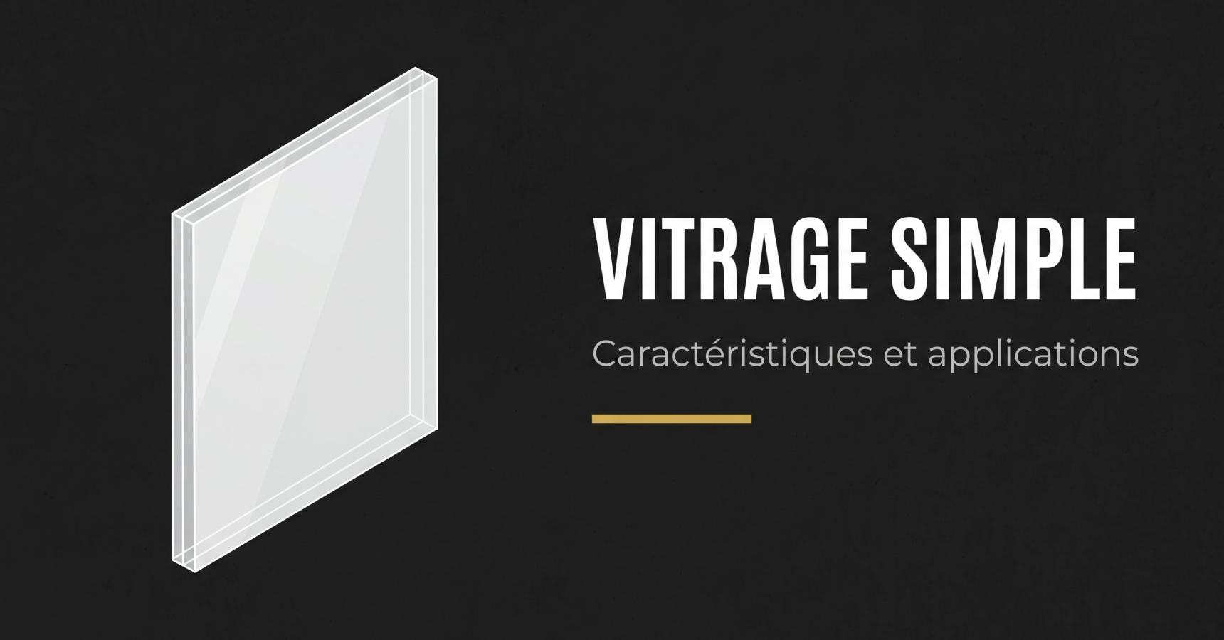 Illustration de l'article Le vitrage simple : caractéristiques et applications